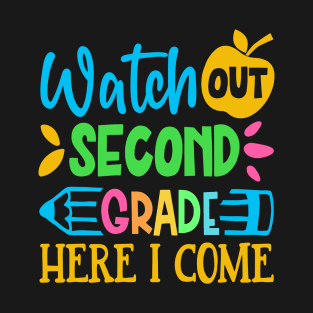 Watch Out 2nd Grade Here I Come | Funny First Day of School Teacher Girls & Boys T-Shirt