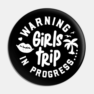 Warning in progress girls trip Pin