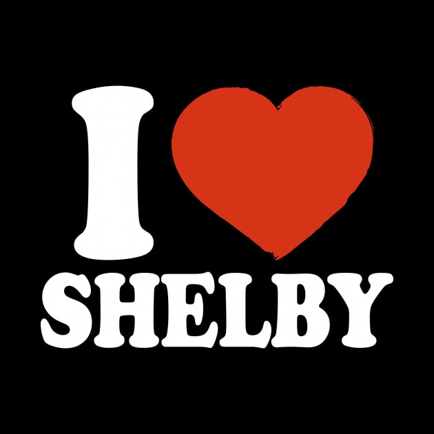 I Love Shelby by Saulene