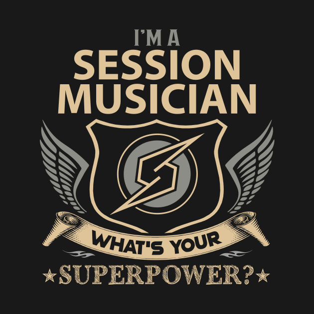 Session Musician T Shirt - Superpower Gift Item Tee by Cosimiaart