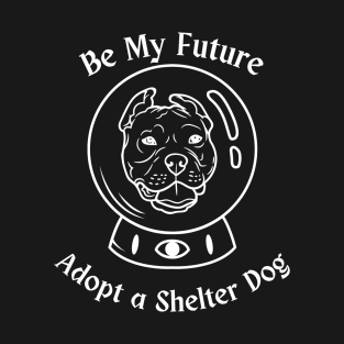 Adopt Shelter Dogs T-Shirt