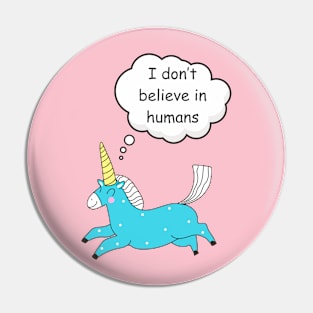 I don’t believe in humans Pin