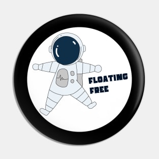 Astronaut in Space Suit Floating Free Pin