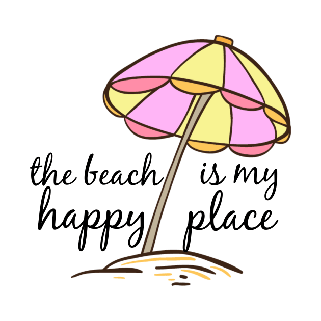 the beach is my happy place by AKwords