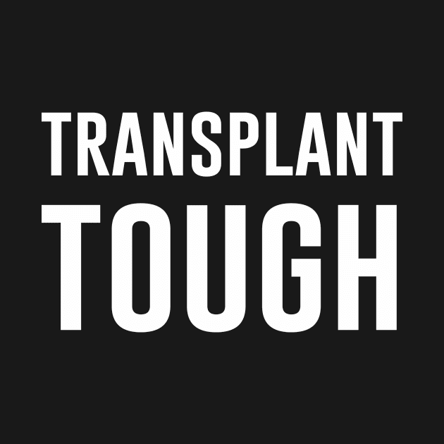 Transplant Tough by produdesign