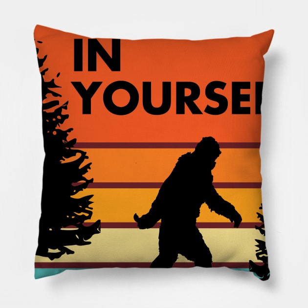 Sasquatch... Believe in Yourself | Block Font | Sunset | Black Silhouette Pillow by ConstellationPublishing