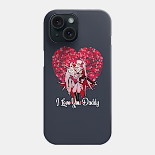 I love You Daddy - Hazbin Hotel Lucifer Phone Case