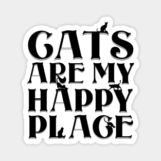 Cats are my Happy Place - Bold black type & cat silhouettes Magnet