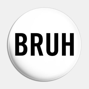 Bruh (Black) Pin