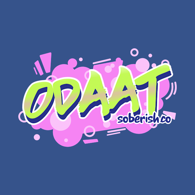 ODAAT 90's Themed - Sobriety Tee by Soberish