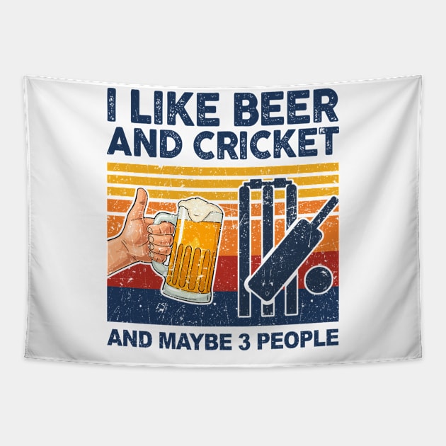 I Like Beer And Cricket And Maybe 3 People Tapestry by paveldmit