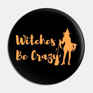 Witches be crazy Pin