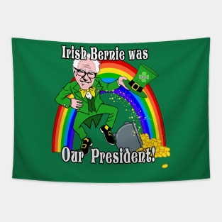 Irish Bernie was Our President Bernie Sanders St. Patrick's Day 2020 Tapestry