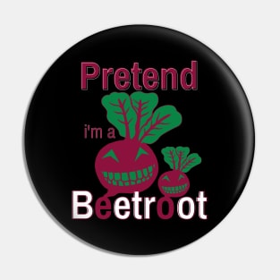 Pretend I'm A Beetroot Halloween Costume Pin