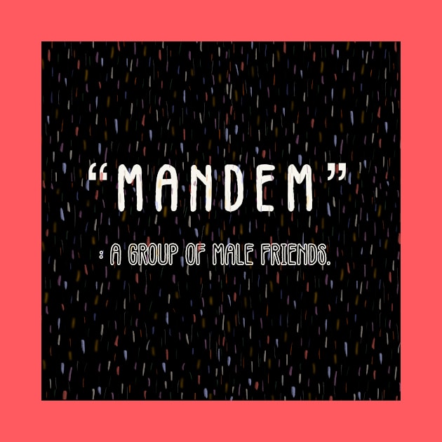 MANDEM by Le Big Terril