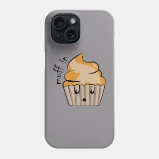 Funny muffin Phone Case