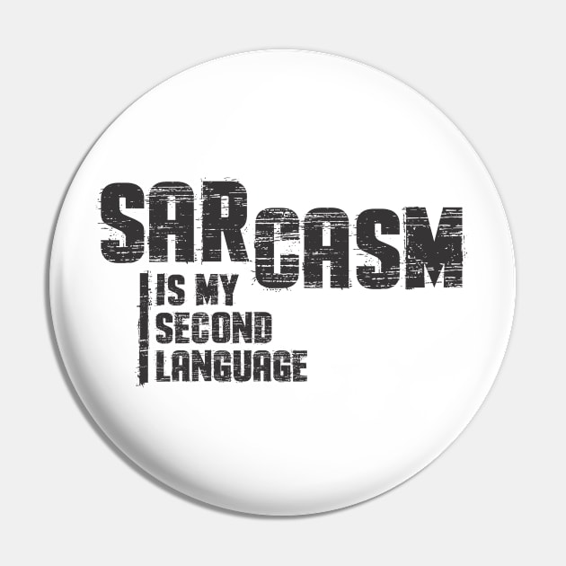 Sarcasm Is My Second Language Pin by ricardotito