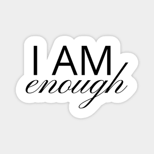 I Am Enough Magnet