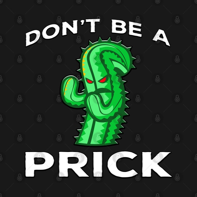Dont Be A Prick Cactus White by Shawnsonart