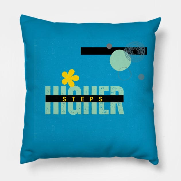 HTGHER STEPS T SHIRTS Pillow by gorgeous wall art