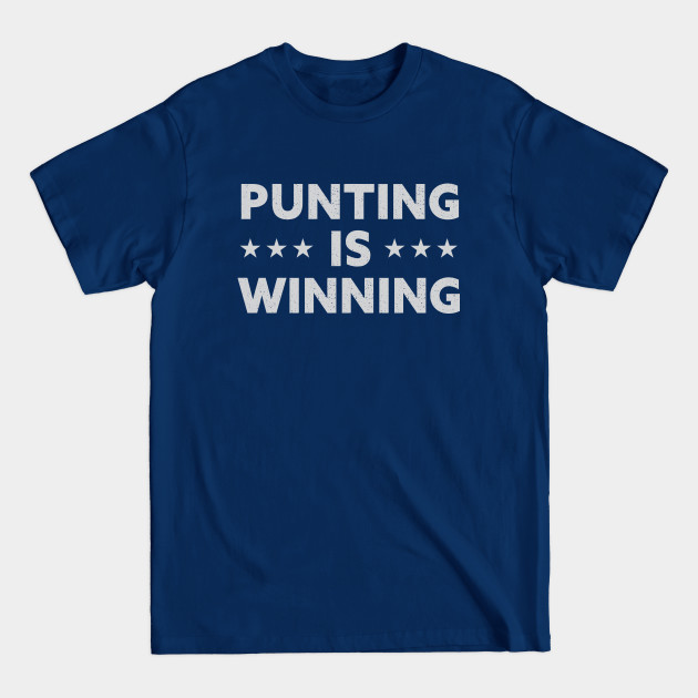 Disover Punting is Winning - Punting Is Winning - T-Shirt