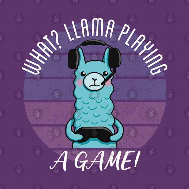 Llama Gamer What Llama Playing A Game Pun by Punful