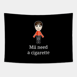 Mii-Need-A-cigarette Tapestry