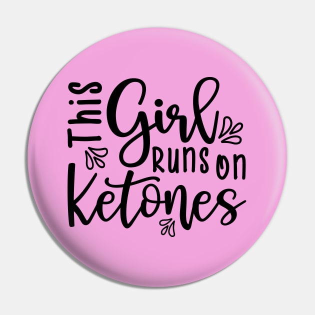 This Girl Runs On Ketones Fitness Keto Pin by GlimmerDesigns