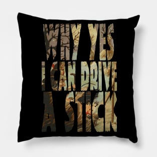 Why Yes, I can Drive A Stick Retro Pillow