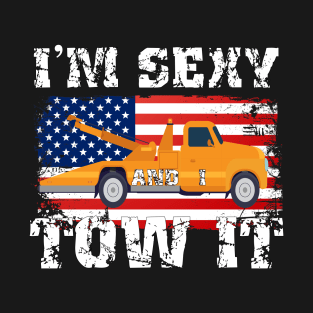 I'm Sexy and I Tow It funny Tow Truck with US Flag T-Shirt