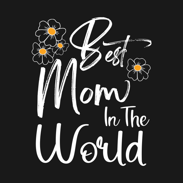 Best Mom In The World Mother's Day Gift for Mommy by Happy Solstice