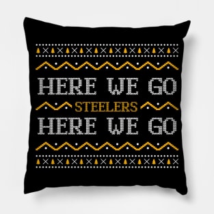 Here We Go - Pittsburgh Steelers Christmas Sweater Pillow