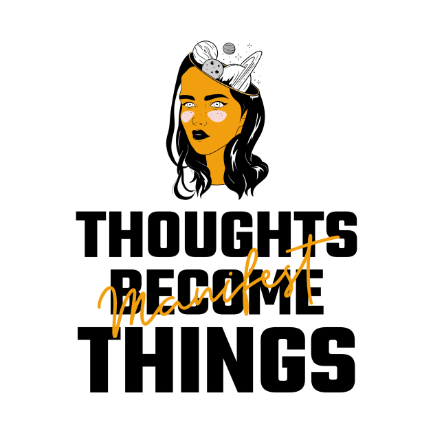 Thoughts Become Things by Jitesh Kundra