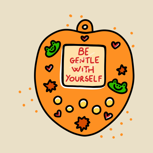 Be gentle with yourself by joyfulsmolthings