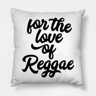 For the Love of Reggae Pillow