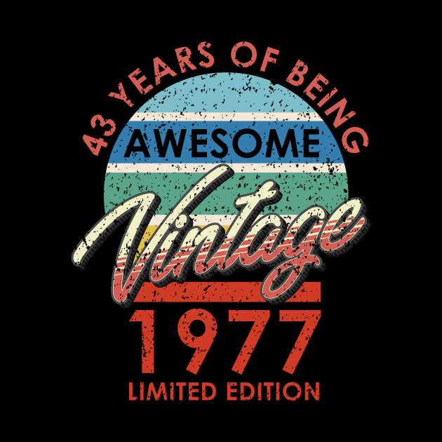 43 Years of Being Awesome Vintage 1977 Limited Edition by simplecreatives