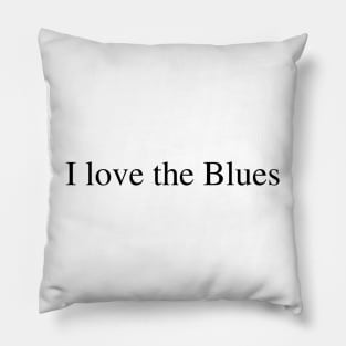 I love the Blues Pillow