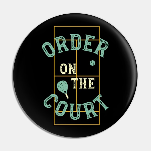 Order on the Court Pin by whyitsme