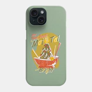 Mai Tai and Bright by Cathy Clark-Ramirez Phone Case