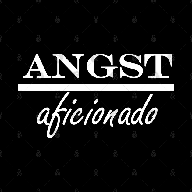 angst aficionado by iDreamInPlotPoints