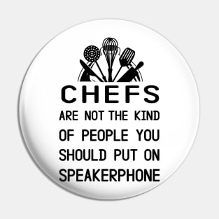 Chefs Are Not The Kind Of People You Should Put On Speakerphone Pin