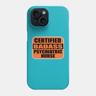 Certified Badass Psychiarttric Nurse Sticker Labels for Nurses and Medical Nursing Phone Case