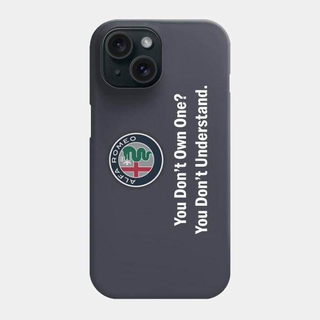 Alfa Romeo - You Dont Own One in white text option Phone Case by fmDisegno
