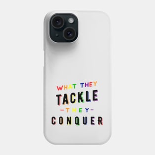 What they tackle, they conquer - Pride Fundraiser Phone Case