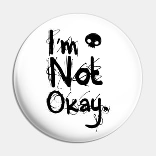 I'm Not Okay Pin