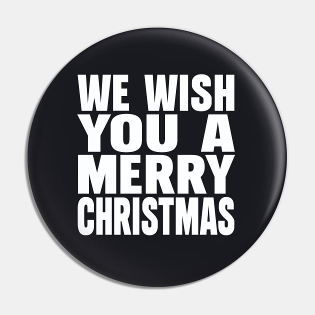 We wish you a Merry Christmas Pin by Evergreen Tee