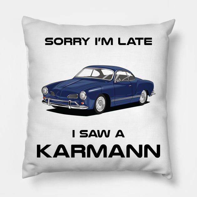 Sorry I'm Late Volkswagen Karmann Classic Car Tshirt Pillow by DriveTheClassics