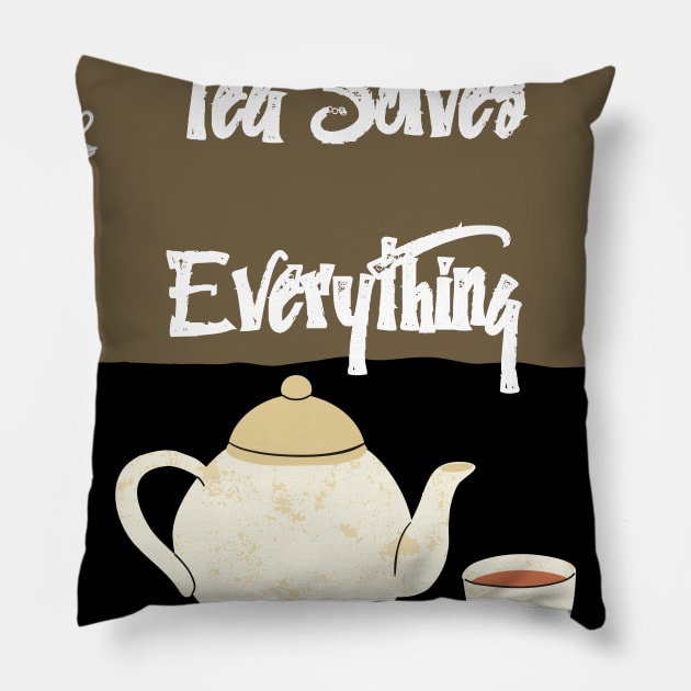 Tea Solves Everything Pillow by olaviv