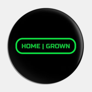 Home | Grown Pin