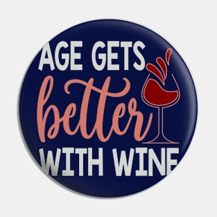 Age Get Better With Wine Pin